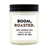 Boom, Roasted Candle