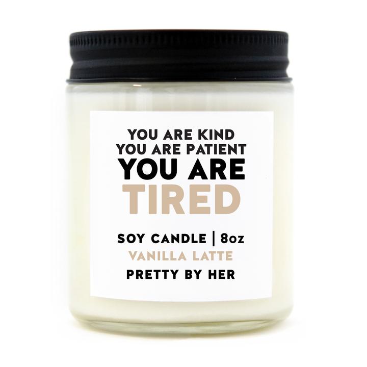 You Are Tired Candle