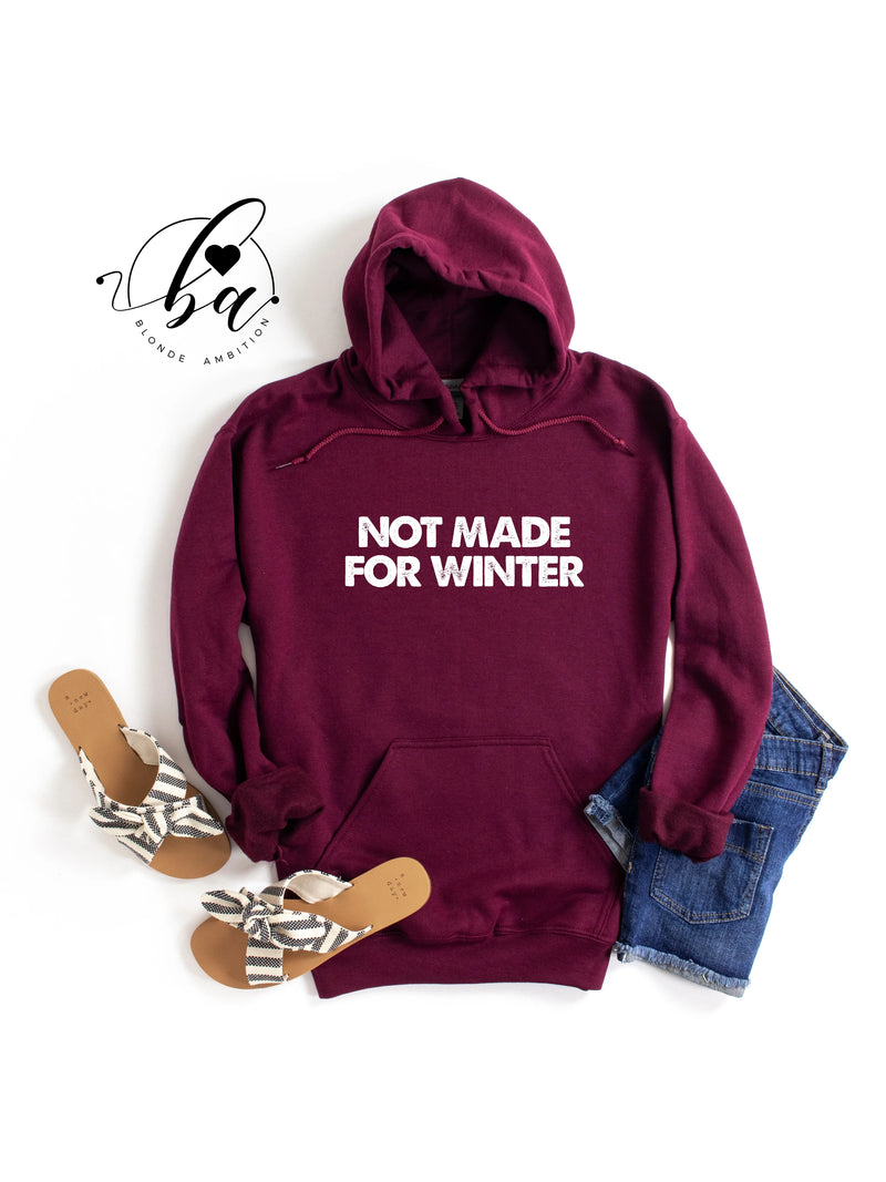 Not Made For Winter Hoodie - Maroon